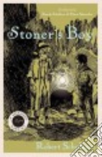 Stoner's Boy libro in lingua di Schulkers Robert F., Schulkers Randy (INT), Schneider Diane (INT), Williams Carll B. (ILT)