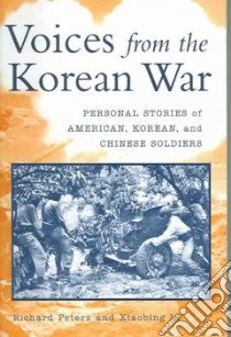 Voices from the Korean War libro in lingua di Peters Richards, Li Xiaobing