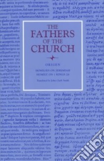Homilies on Jeremiah Homily on 1 Kings 28 libro in lingua di Origen, Smith John Clark (TRN), Smith John Clark