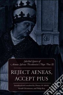 Reject Aeneas, Accept Pius libro in lingua di Pius, Izbicki Thomas M., Krey Philip D. W., Christianson Gerald
