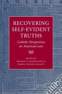 Recovering Self-Evident Truths libro in lingua di Scaperlanda Michael A. (EDT), Collett Teresa Stanton (EDT)