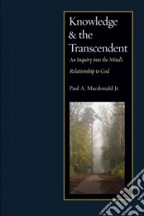 Knowledge and the Transcendent libro in lingua di Macdonald Paul A. Jr.