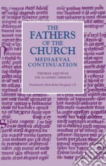 The Academic Sermons libro in lingua di Thomas Aquinas Saint, Hoogland Mark-robin (TRN)