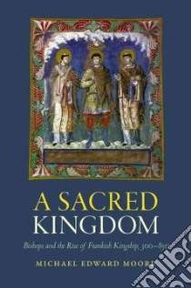 A Sacred Kingdom libro in lingua di Moore Michael Edward