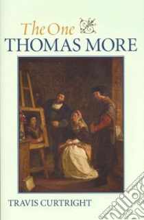 The One Thomas More libro in lingua di Curtright Travis