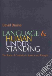 Language & Human Understanding libro in lingua di Braine David