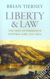 Liberty and Law libro in lingua di Tierney Brian