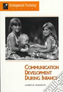 Communication Development During Infancy libro in lingua di Adamson Lauren B.