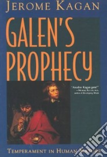 Galen's Prophecy libro in lingua di Kagan Jerome, Snidman Nancy, Arcus Doreen, Reznick J. Steven