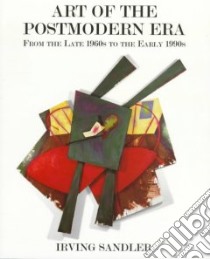 Art of the Postmodern Era libro in lingua di Sandler Irving
