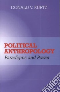 Political Anthropology libro in lingua di Kurtz Donald V.