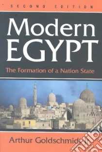 Modern Egypt libro in lingua di Goldschmidt Arthur Jr.