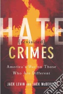 Hate Crimes Revisited libro in lingua di Levin Jack, McDevitt Jack