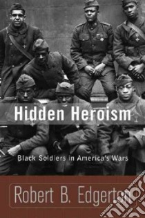 Hidden Heroism libro in lingua di Edgerton Robert B.
