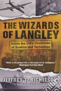 The Wizards of Langley libro in lingua di Richelson Jeffrey T.