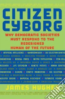 Citizen Cyborg libro in lingua di Hughes James