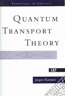 Quantum Transport Theory libro in lingua di Rammer Jorgen