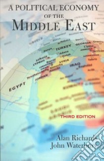 Political Economy of the Middle East libro in lingua di Alan  Richards