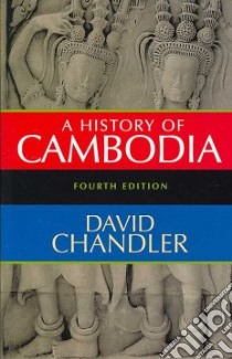 A History of Cambodia libro in lingua di Chandler David P.