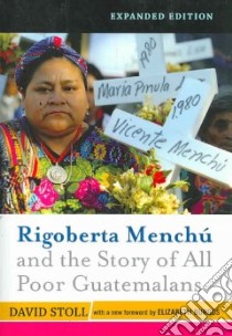 Rigoberta Menchu and the Story of All Poor Guatemalans libro in lingua di Stoll David