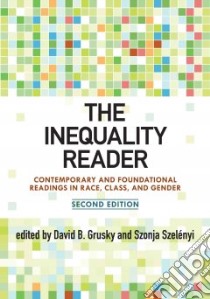 The Inequality Reader libro in lingua di Grusky David B. (EDT), Szelenyi Szonja (EDT)