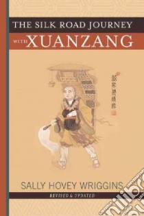 The Silk Road Journey With Xuanzang libro in lingua di Wriggins Sally Hovey