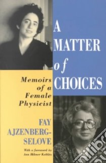A Matter of Choices libro in lingua di Ajzenberg-Selove Fay