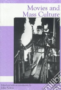 Movies and Mass Culture libro in lingua di Belton John (EDT), Belton John