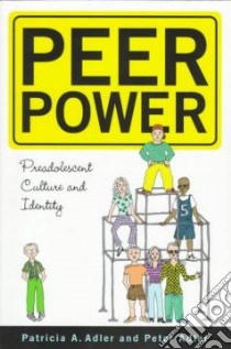 Peer Power libro in lingua di Adler Patricia A., Adler Peter