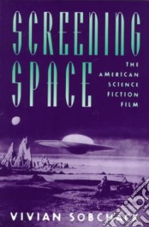 Screening Space libro in lingua di Sobchack Vivian