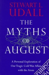 The Myths of August libro in lingua di Udall Stewart L.