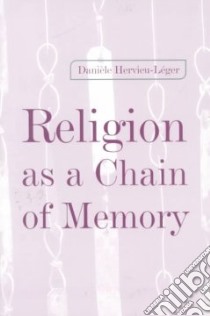 Religion As a Chain of Memory libro in lingua di Hervieu-Leger Daniele, Lee Simon (TRN)