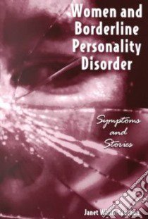 Women and Borderline Personality Disorder libro in lingua di Wirth-Cauchon Janet