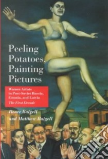 Peeling Potatoes, Painting Pictures libro in lingua di Baigell Renee, Baigell Matthew