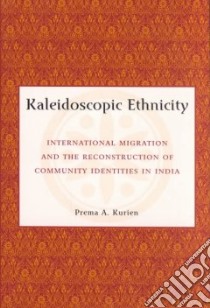 Kaleidoscopic Ethnicity libro in lingua di Kurien Prema A.