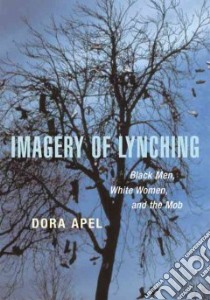 Imagery of Lynching libro in lingua di Apel Dora