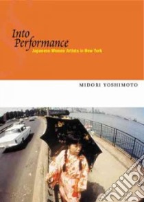 Into Performance libro in lingua di Yoshimoto Midori