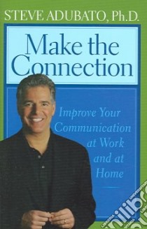 Make the Connection libro in lingua di Adubato Steve Ph.D.