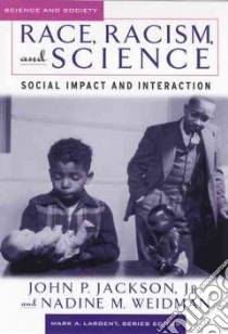 Race, Racism, And Science libro in lingua di Jackson John P. Jr., Weidman Nadine M.