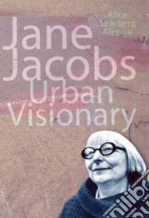 Jane Jacobs libro in lingua di Alexiou Alice Sparberg