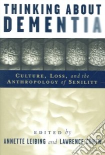 Thinking About Dementia libro in lingua di Leibing Annette (EDT), Cohen Lawrence (EDT)