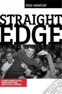 Straight Edge libro in lingua di Haenfler Ross