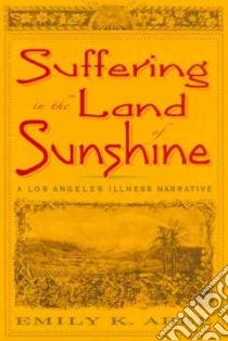Suffering in the Land of Sunshine libro in lingua di Abel Emily K.