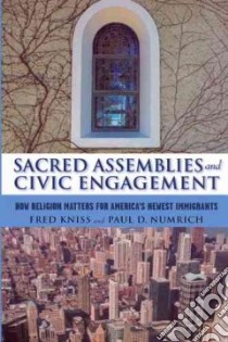 Sacred Assemblies and Civic Engagement libro in lingua di Kniss Fred, Numrich Paul David