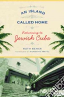 An Island Called Home libro in lingua di Behar Ruth, Mayol Humberto (PHT)