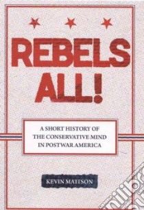 Rebels All! libro in lingua di Mattson Kevin