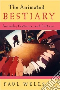 The Animated Bestiary libro in lingua di Wells Paul
