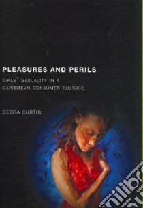 Pleasures and Perils libro in lingua di Curtis Debra