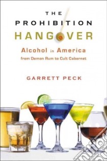 The Prohibition Hangover libro in lingua di Peck Garrett