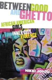 Between Good and Ghetto libro in lingua di Jones Nikki